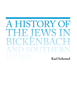 A History of the Jews in Bickenbach and Southern Hesse