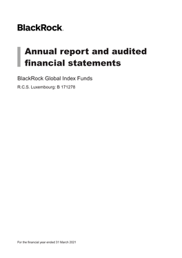 Blackrock Global Index Funds Annual Report and Audited Financial Statements 31 March 2021