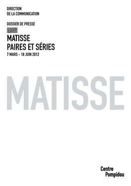 Matisse Paires Et Séries 7 Mars - 18 Juin 2012 Matisse Matisse Paires Et Séries 7 Mars - 18 Juin 2012