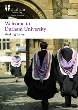 Welcome to Durham University Working for Us “No Matter Where My Life and Career Have Taken Me, Durham Has Always Held a Special Place in My Heart.”