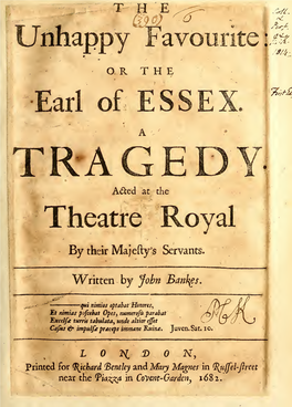 The Unhappy Favourite, Or, the Earl of Essex : a Tragedy Written by John