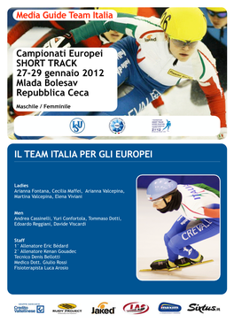 Campionati Europei SHORT TRACK 27-29 Gennaio 2012 Mlada Bolesav Repubblica Ceca