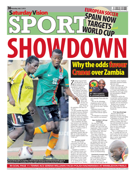 EUROPEAN SOCCER6 164000 757112 Saturday Vision SPAIN NOW TARGETS 63257WORLD Cupin Goal SHOWDOWN Why the Odds Favour Cranes Over Zambia