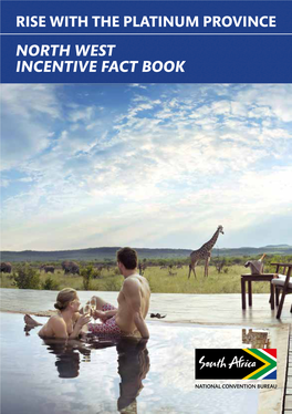 NORTH WEST INCENTIVE FACT BOOK De Wildt Cheetah Farm, Hartebeestpoort – North West NORTH WEST PROVINCE