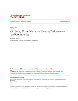 On Being Trans: Narrative, Identity, Performance, and Community Chloe Jo Brown Western Kentucky University, Chloe.Brown257@Gmail.Com