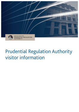 Prudential Regulation Authority Visitor Information Prudential Regulation Authority Visitor Information