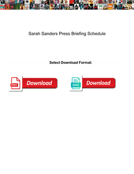 Sarah Sanders Press Briefing Schedule