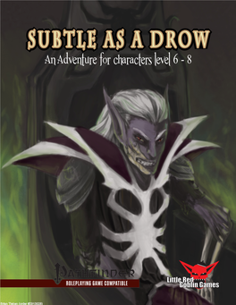 SUBTLE AS a DROW an Adventure for Characters Level 6 - 8