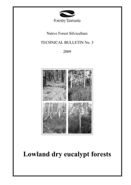 Lowland Dry Eucalypt Forests © Copyright Forestry Tasmania 79 Melville Street HOBART 7000