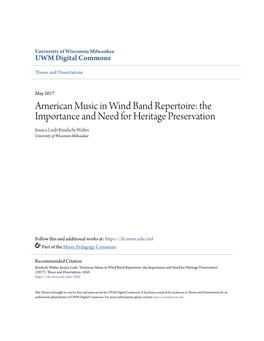 American Music in Wind Band Repertoire: the Importance and Need for Heritage Preservation Jessica Leah Kindschi Walter University of Wisconsin-Milwaukee