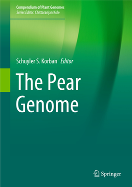 Schuyler S. Korban Editor the Pear Genome Compendium of Plant Genomes