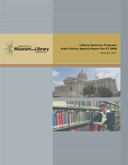 State Library Agency Report for FY 2006 November 2007 (Page Intentionally Blank)