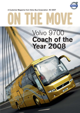 Volvo 9700 Coach of the Year 2008 WHERE�IS�YOUR�FLEET INTELLIGENT�TRANSPORT�SYSTEM�FOR�PUBLIC�TRANSPORTATION