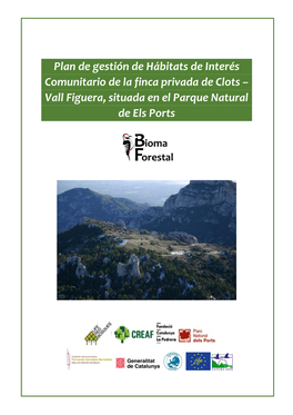 Plan De Gestión De Hábitats De Interés Comunitario De La Finca Privada De Clots – Vall Figuera, Situada En El Parque Natural De Els Ports