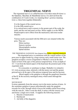 TRIGEMINAL NERVE the Trigeminal Nerve Is So Called Because of Its Three Main Divisions I.E