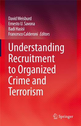 Understanding Recruitment to Organized Crime and Terrorism Understanding Recruitment to Organized Crime and Terrorism David Weisburd • Ernesto U