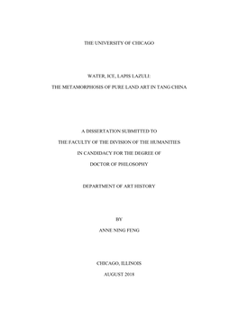 The University of Chicago Water, Ice, Lapis Lazuli: the Metamorphosis of Pure Land Art in Tang China a Dissertation Submitted To