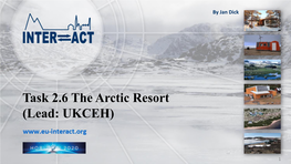 Task 2.6 the Arctic Resort (Lead: UKCEH)