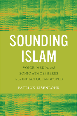 Sounding Islam: Voice, Media, and Sonic Atmospheres in An