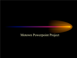 Motown Powerpoint Project Berry Gordy