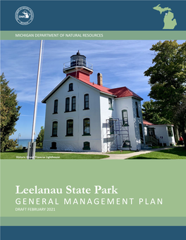 Leelanau State Park GENERAL MANAGEMENT PLAN DRAFT FEBRUARY 2021 Prepared with the Assistance of PLAN APPROVALS