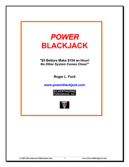 POWER BLACKJACK COPYRIGHT © 2002 ILVERTHORNE PUBLICATIONS, INC., 7200 Montgomery Blvd