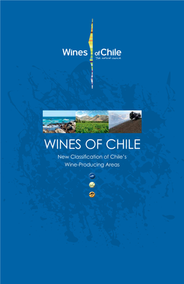 Wines of Chile New Classification of Chile’S Wine-Producing Areas President Vinos De Chile René Araneda