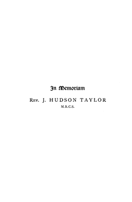 Ln Memoriam Rev. J. HUDSON TAYLOR