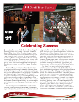 Celebrating Success T Wowed Audiences on Haida Gwaii and Now It’S Gath- Edgment of All Involved, and to Send the Key Creative Iering Acclaim Across Canada