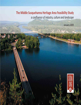 The Middle Susquehanna Heritage Area Feasibility Study a Conﬂ Uence of Industry, Culture and Landscape