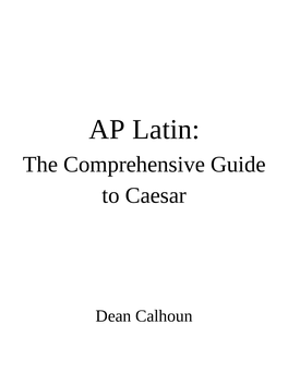 AP Latin: the Comprehensive Guide to Caesar