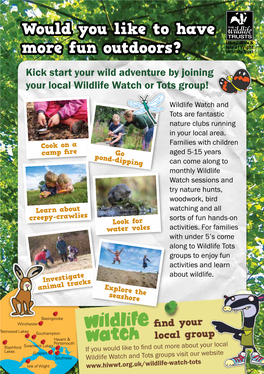 Would You Like to Have More Fun Outdoors? Kick Start Your Wild Adventure by Joining Your Local Wildlife Watch Or Tots Group!