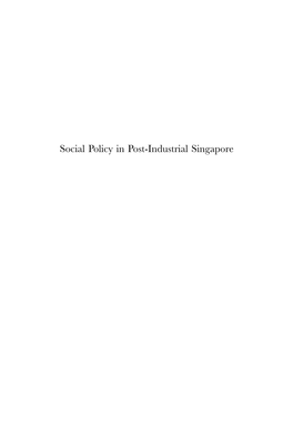 Social Policy in Post-Industrial Singapore