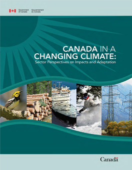 CANADA in a CHANGING CLIMATE: Sector Perspectives on Impacts and Adaptation Edited By: F.J