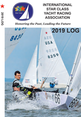 2019 LOG STAR CLASS CLASS STAR ASSOCIATION YACHT RACING RACING YACHT INTERNATIONAL INTERNATIONAL Honoring the Past, Leading the Future Leading the Past, Honoring
