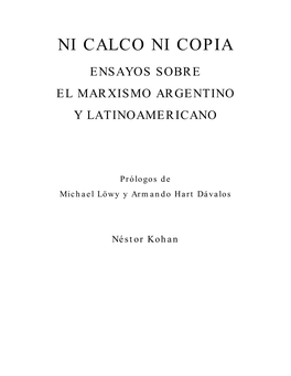 Ni Calco Ni Copia. Ensayos Sobre El Marxismo Argentino Y