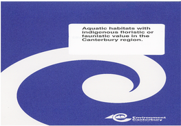 Aquatic Habitats with Indigenous Floristic Or Faunistic Value in the Canterbury Region