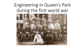 Engineering in Queen's Park During the First World