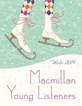 Winter 2014 Macmillan Young Listeners Jacket Cover MACMILLAN YOUNG LISTENERS FEBRUARY 2014