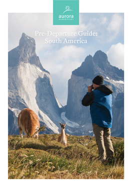 South America South America Pre-Departure Guide