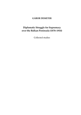 Diplomatic Struggle for Supremacy Over the Balkan Peninsula (1878–1914)