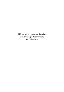 250 Lat Od Erygowania Kościoła Pw. Świętego Wawrzyńca W Żółkiewce