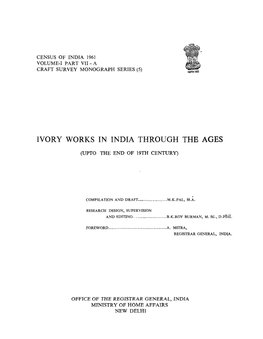 Ivory Works in India Through the Age, Part VII-A, Volume-I Crart Survey