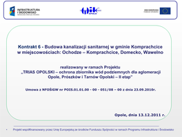 Budowa Kanalizacji Sanitarnej W Gminie Komprachcice W Miejscowościach: Ochodze – Komprachcice, Domecko, Wawelno