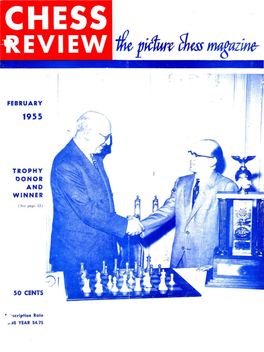 CHESS REVIEW 'HI ,./Clurf CHESS Maoazinf Valumn 23 Numbe R 2 February, 1955 EDITED &