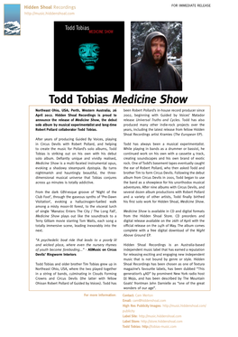Todd Tobias Medicine Show Northeast Ohio, USA; Perth, Western Australia; 26 Been Robert Pollard’S In-House Record Producer Since April 2012