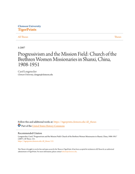 Progressivism and the Mission Field: Church of the Brethren Women Missionaries in Shanxi, China, 1908-1951 Carol Longenecker Clemson University, Clongen@Clemson.Edu