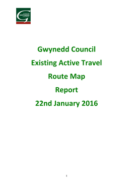 Gwynedd Council Existing Active Travel Route Map Report 22Nd January 2016