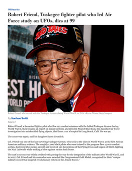 Robert Friend, Tuskegee Fighter Pilot Who Led Air Force Study on Ufos, Dies at 99