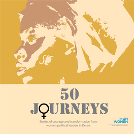 Stories of Courage and Transformation from Women Political Leaders in Kenya 7 Copyright © UNWOMEN, 2019